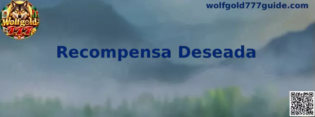 Guía informativa para comparar una Recompensa Deseada en Wolfgold 777