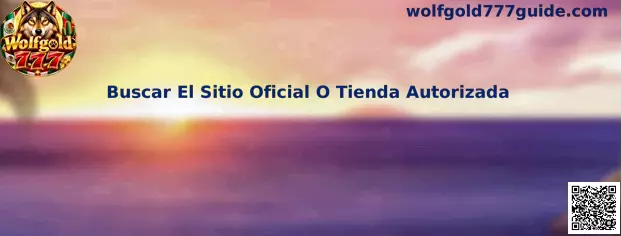 Guía para Buscar El Sitio Oficial O Tienda Autorizada de Wolfgold 777