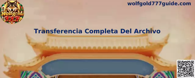 Guía para comprobar una Transferencia Completa Del Archivo en Wolfgold 777
