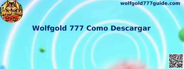 Guía visual para descargar Wolfgold 777