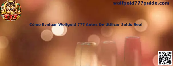 Cómo Evaluar Wolfgold 777 Antes De Utilizar Saldo Real en México